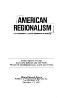 Cover of: Editorial Research Reports on American Regionalism: American Regionalism (A Contemporary affairs report)