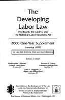 Cover of: Developing Labor Law: The Boards, the Courts, and the National Labor Relations Act