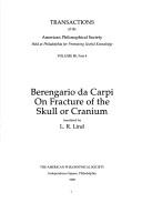 Cover of: Berengario Da Carpi, on the Fracture of the Skull or Cranium (Transactions of the American Philosophical Society) (Transactions of the American Philosophical Society) by L. R. Lind
