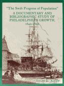 Cover of: "The swift progress of population": a documentary and bibliographic study of Philadelphia's growth, 1642-1859