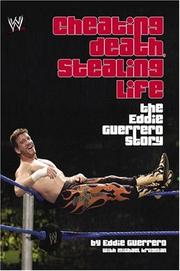 Cover of: Cheating death, stealing life: the Eddie Guerrero story