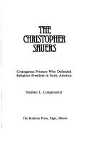 Cover of: The Christopher Sauers: courageous printers who defended religious freedom in early America