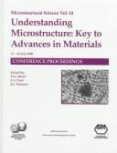 Cover of: Understanding Microstructure: Key to Advances in Materials : Proceedings of the Twenty-Ninth Annual Technical Meeting of the International Metallographic ... (Microstructural Science Series Vol. 24))