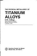 Cover of: The Physical Metallurgy of Titanium Alloys (Asm Series in Metal Processing, Vol 3)