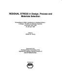 Cover of: Residual Stress in Design, Process and Materials Selections