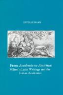 Cover of: From Academia to Amicitia: Milton's Latin writings and the Italian academies