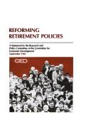 Cover of: Reforming retirement policies: a summary of a statement
