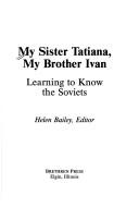 Cover of: My sister Tatiana, my brother Ivan: learning to know the Soviets