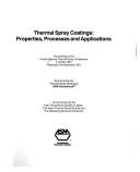 Cover of: Thermal Spray Coatings: Properties, Processes and Applications : Proceedings of the Fourth National Thermal Spray Conference 4-10 May 1991 Pittsburg