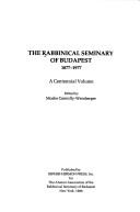 Cover of: The Rabbinical Seminary of Budapest, 1877-1977: a centennial volume