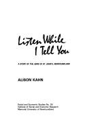 Listen while I tell you by Alison Joanne Kahn