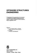 Offshore structures engineering by International Conference on Offshore Structures Engineering (1st 1977 Federal University of Rio de Janeiro)