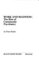 Work and madness by Diana S. Ralph
