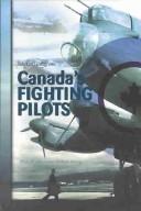 Canada's fighting pilots by Edmund Cosgrove, Edmund Cosgrove, Brick Billing
