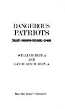 Cover of: Dangerous patriots by William Repka