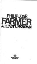 Cover of: A Feast Unknown by Philip José Farmer