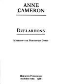 Cover of: Dzelarhons: myths of the northwest coast