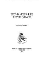 Cover of: Exchanges: life after dance