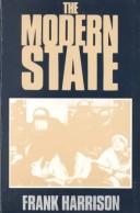 Cover of: The modern state by J. Frank Harrison