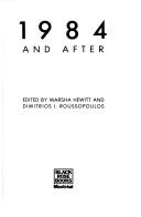 Cover of: 1984 and after by edited by Marsha Hewitt and Dimitrios I. Roussopoulos. --
