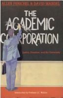 The academic corporation by Allen H. Fenichel, David Mandel