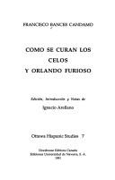 Cover of: Cómo se curan los celos y Orlando furioso by Francisco Antonio Bances Candamo