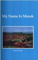 My name is Masak by Alice French