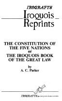 Constitution of the 5 Nations Iroquois Book of the Great Law by A. C. Parker