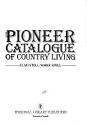 Cover of: The Pioneer Catalogue of Country Living