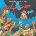 Cover of: Matthew and the Midnight Turkeys (Matthew's Midnight Adventure Series) by 