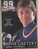 Cover of: 99  by Wayne Gretzky, John Davidson