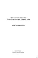 Cover of: Canadian alternative | Conference on Cultural Pluralism and the Canadian Unity (1979 York University)