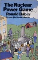 Cover of: Nuclear Power Game by Ronald Babin