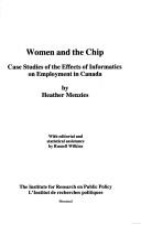 Cover of: Women and the chip: case studies of the effects of informatics on employment in Canada