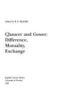 Cover of: Chaucer and Gower: Difference, Mutuality, Exchange (E L S Monograph Series)