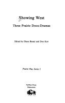 Cover of: Showing West: three prairie docu-dramas