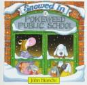 Cover of: Snowed in at Pokeweed Public School