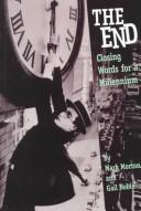 Cover of: The end: closing words for a millennium