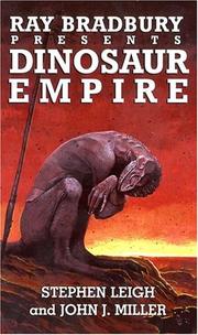 Cover of: Ray Bradbury Presents Dinosaur Empire (Ray Bradbury Presents) by Stephen Leigh, John J. Miller