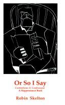 Cover of: Or So I Say : Contentions and Confessions (A Happenstance Book)
