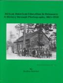 Cover of: African American Education in Delaware: A History through Photographs, 1865-1930