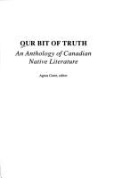 Cover of: Our bit of truth by Agnes Grant, editor.