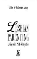 Lesbian Parenting Living with Pride by Katherine Arnup