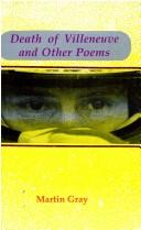 Cover of: Death of Villeneave and Other Poems by Martin Gray
