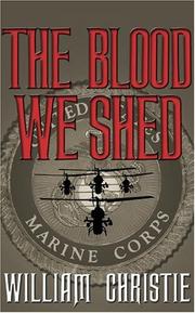 Cover of: The Blood We Shed: A Novel of Marine Combat
