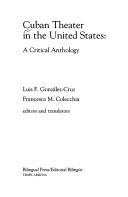 Cover of: Cuban theater in the United States by Luis F. González-Cruz, Francesca M. Colecchia, editors and translators.