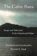Cover of: The Celtic Poets: Songs and Tales from Early Ireland and Wales