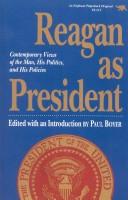 Cover of: Reagan as president: contemporary views of the man, his politics, and his policies