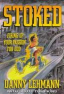 Cover of: Stoked: Firing Up Your Passion for God