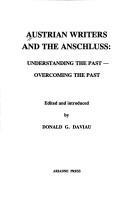 Cover of: Austrian Writers and the Anschluss: Understanding the Past-Overcoming the Past (Studies in Austrian Literature, Culture, and Thought)